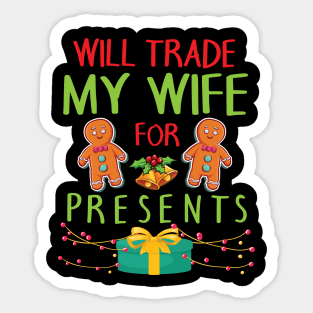 Will Trade My Wife For Presents Merry Christmas Xmas Day Sticker